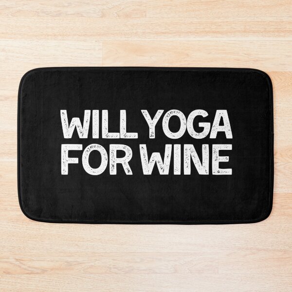 Item preview, WILL YOGA FOR WINE designed and sold by SurbDesigns.