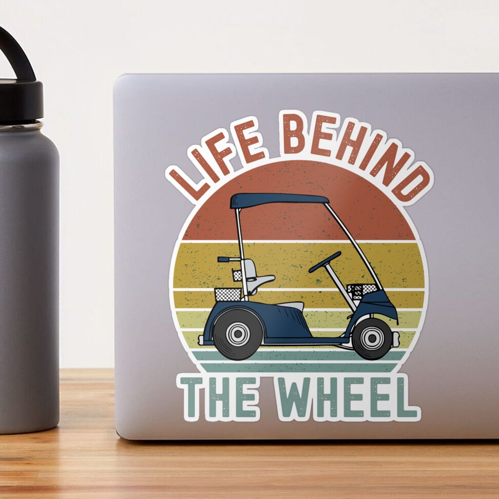 Life Behind The Wheel Funny Golf Cart Meme Golfer Gifts Sticker for Sale  by ExpressWayFour