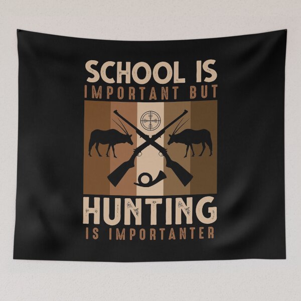 Item preview, School is important, hunting is more important designed and sold by rehatschek.