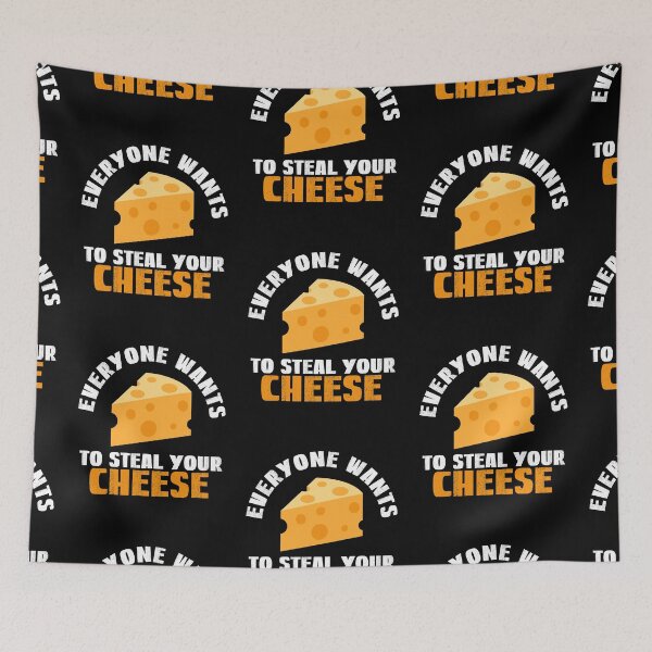 Item preview, Everyone Wants To Steel Your Cheese designed and sold by SportyDogShop.