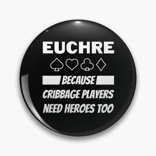 Item preview, Euchre Because Cribbage Players Need Heroes Too designed and sold by Huhnerdieb Apparel.