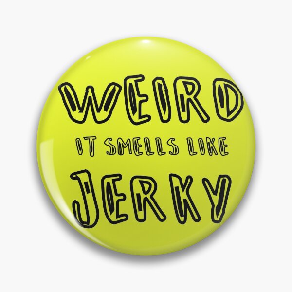 Item preview, Funny Weird It Smells Like Jerky designed and sold by Willyboy16.