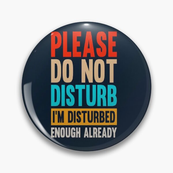 Item preview, Do not disturb I'm already disturbed designed and sold by RIAD16.