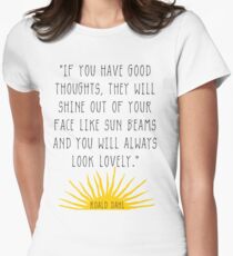 Good Thoughts- Roald Dahl Quote Women's Fitted T-Shirt