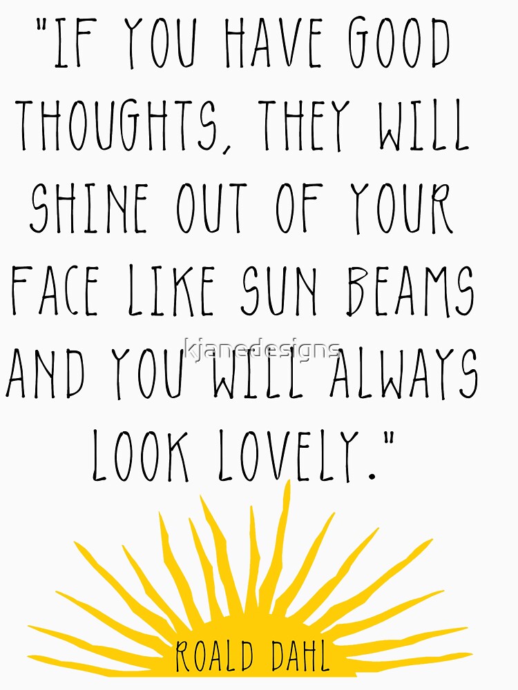Good Thoughts- Roald Dahl Quote by kjanedesigns