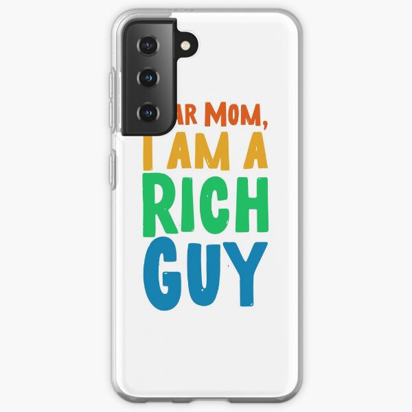 Mom, I am a rich guy Samsung Galaxy Soft Case
