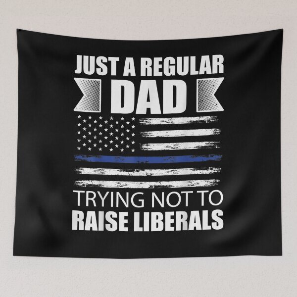Item preview, Just A Regular Dad Trying Not To Raise Liberals Father's Day  designed and sold by anniet33.