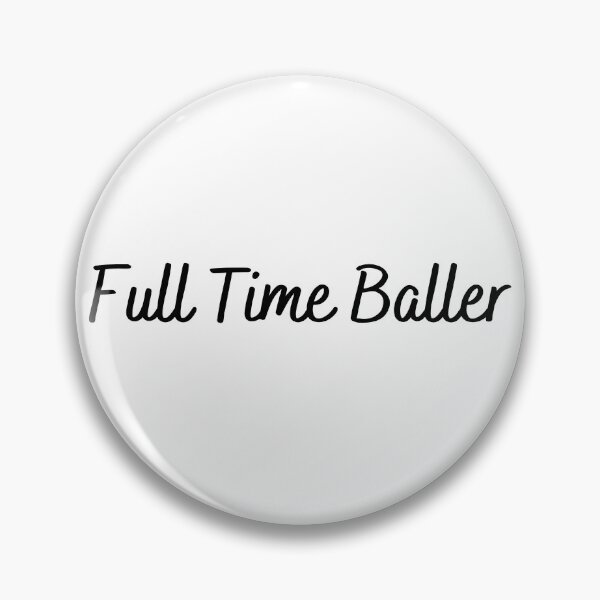 Item preview, Full Time Baller designed and sold by Solwey.