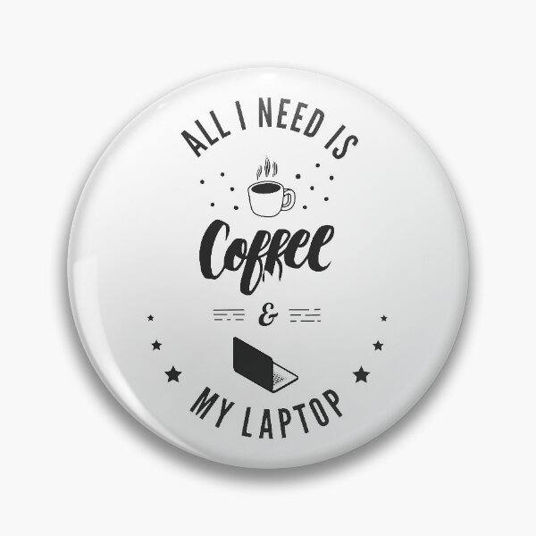 Item preview, All I Need Is Coffee And My Laptop designed and sold by InsfraDesign.