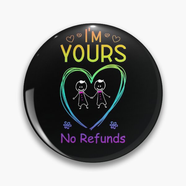 Item preview, Express your commitment!  I'm Yours No Refunds (Rainbow) 2 of 2 designed and sold by wravelo.