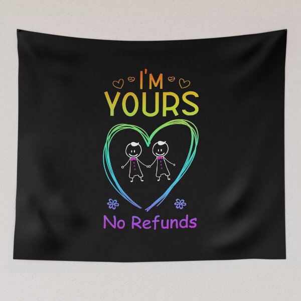 Item preview, Express your commitment! I'm Yours No Refunds (Rainbow) 2 of 2 designed and sold by wravelo.