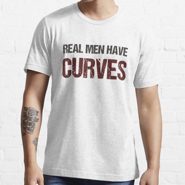 Real Men Have Curves Funny Birthday Slogan T-Shirt Men's Man's Tee