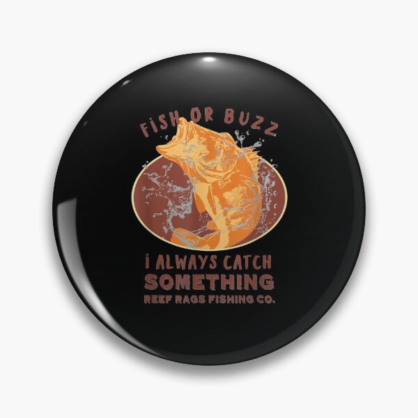Item preview, Fish Or Buzz I Always Catch Something Funny Fishing  designed and sold by anniet33.