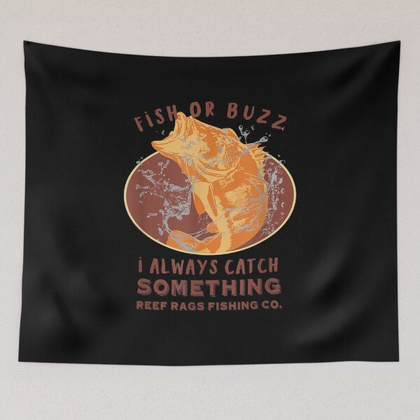 Item preview, Fish Or Buzz I Always Catch Something Funny Fishing  designed and sold by anniet33.