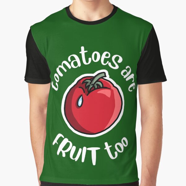 Tomatoes Are Fruit Too Funny Tomato Growing Graphic T-Shirt