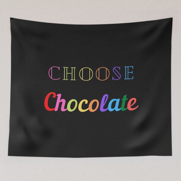 Item preview, Choose chocolate, celebrating the love for chocolate, designed and sold by PinkArtDesigns.