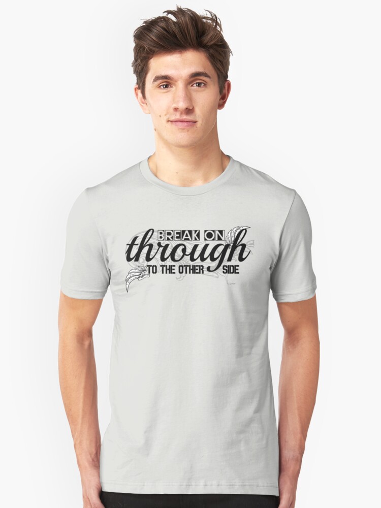 The Doors Break On Through Lyrics T Shirt By Sago Design Redbubble
