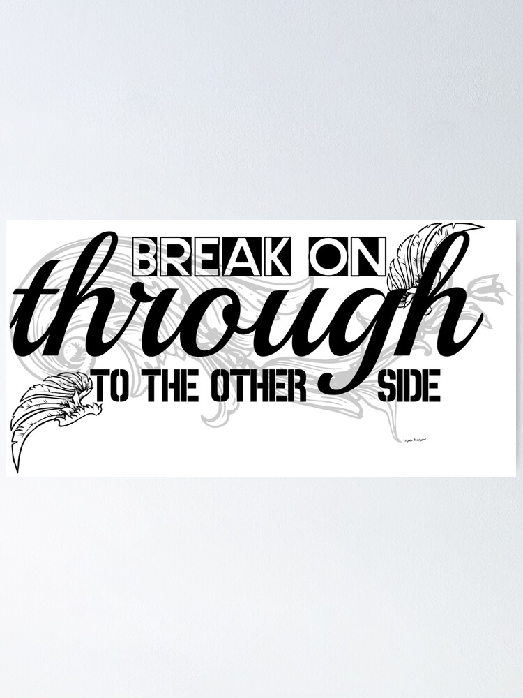 "The Doors Break On Through Lyrics " Poster by SagoDesign Redbubble