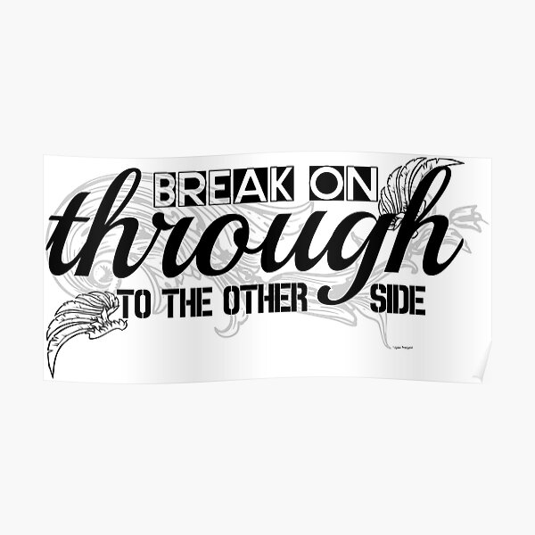 "The Doors Break On Through Lyrics " Poster by SagoDesign Redbubble