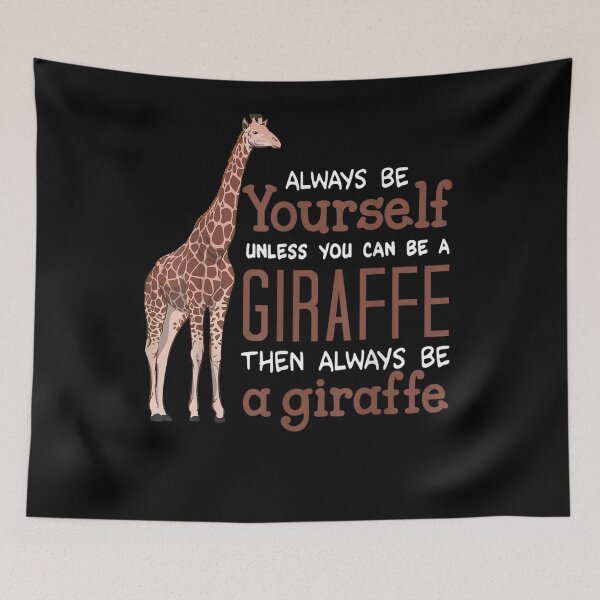 Item preview, Always Be Yourself Unless You Can Be A Giraffe  designed and sold by avareid3.
