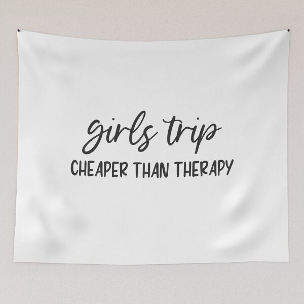 Item preview, Girls Trip Cheaper Than Therapy designed and sold by Apoorv Choudhary.