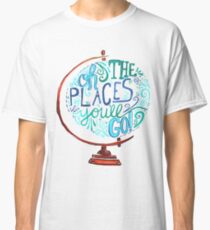 Oh die Orte, an die Sie gehen - Vintage Typography Globe Classic T-Shirt