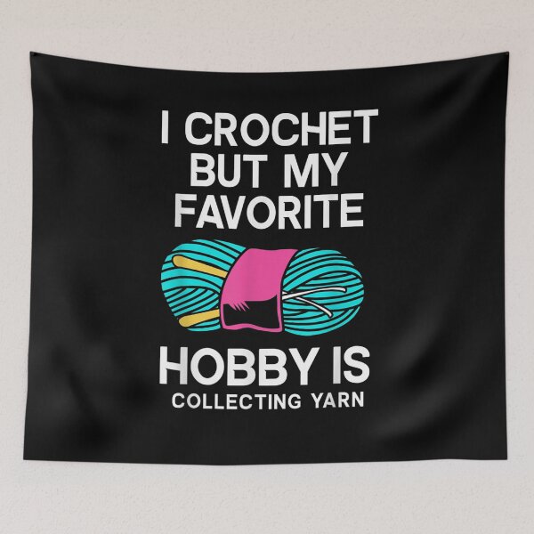 Item preview, I Crochet But My Favorite Hobby Is Collecting Yarn  designed and sold by avareid3.