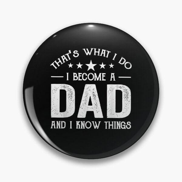 Item preview, I Become A Dad And I Know Things First Dad Father And Son  designed and sold by anniet33.