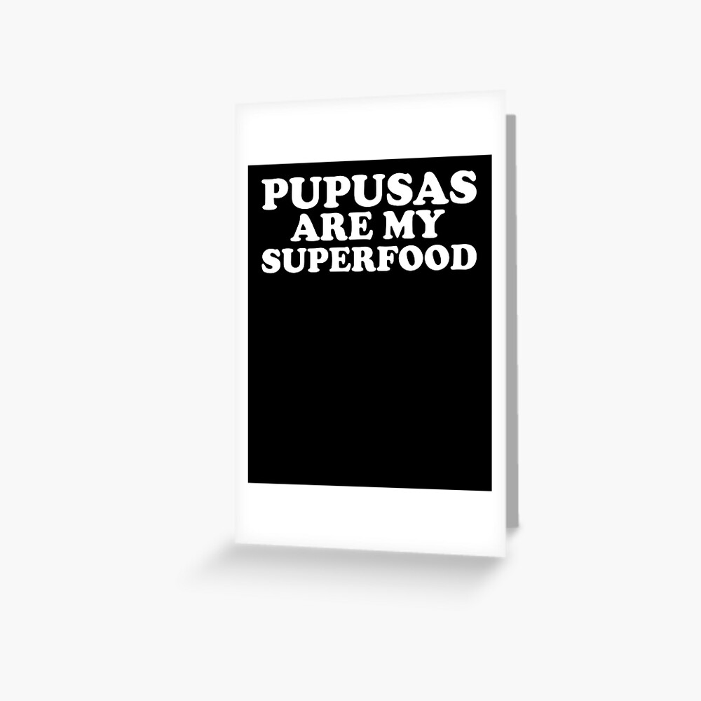 pupusas-are-my-superfood-pupusas-lover-pupusas-maker-greeting-card-for-sale-by-nessshirts