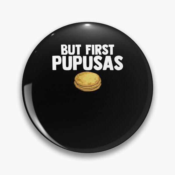 Item preview, But First Pupusas Love Pupusas Griddle Cheese Pupusas designed and sold by Nessshirts.