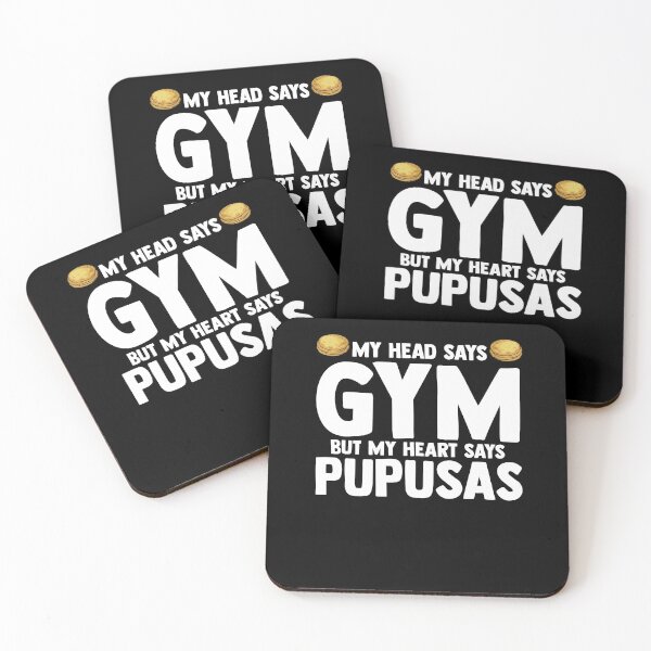 Item preview, My Head Says Gym But My Heart Says Pupusas El Salvador designed and sold by Nessshirts.