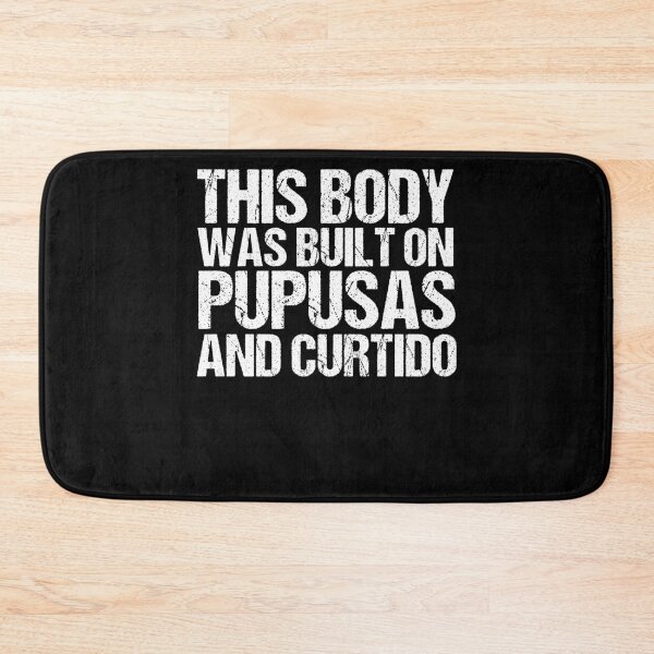 Item preview, This Body Was Build On Pupusas And Curtido Pupusas Lover designed and sold by Nessshirts.