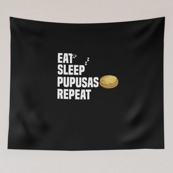 Item preview, Eat Sleep Pupusas Repeat Pupusas Lover Pupusas Maker designed and sold by Nessshirts.