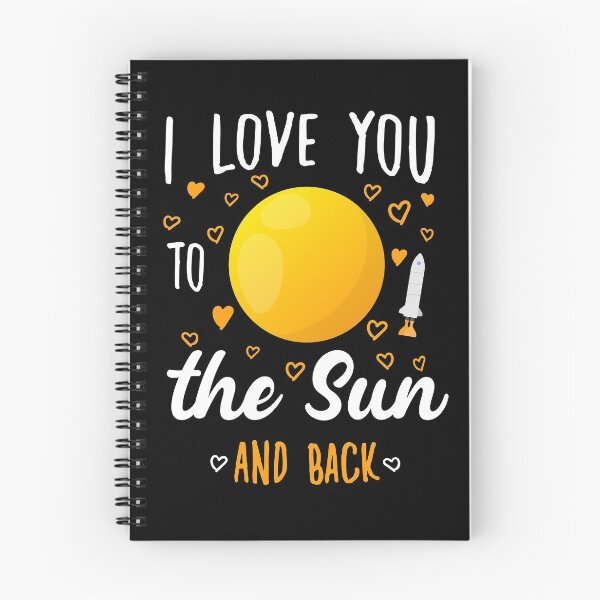Item preview, I Love You To The Sun And Back - Funny quotes designed and sold by redblackline.