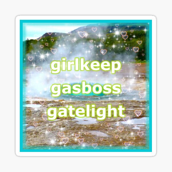 Artikel-Vorschau von Girlkeep Gasboss Gatelight-Bestätigung, designt und verkauft von 3ubble3ubble.
