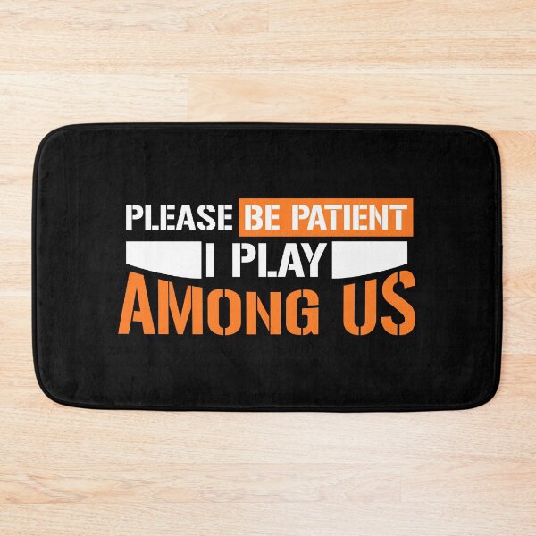 Item preview, please be patient i play among us designed and sold by LAST WEEK'S STOLEN AESTHETICS.