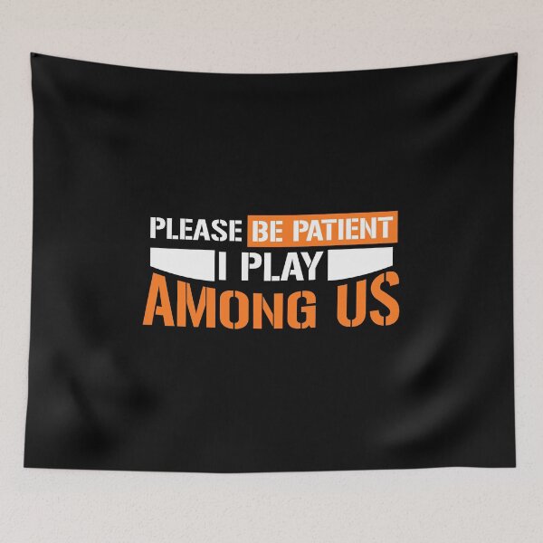 Item preview, please be patient i play among us designed and sold by LAST WEEK'S STOLEN AESTHETICS.