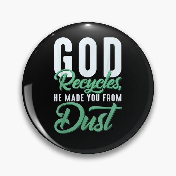 Item preview, Christian God Recycles He Made You From Dust  designed and sold by jerrie9.