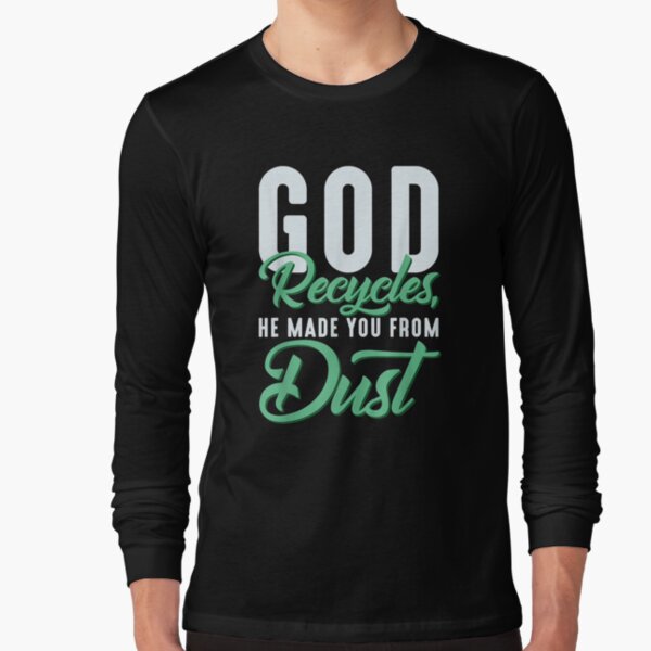 Item preview, Christian God Recycles He Made You From Dust  designed and sold by jerrie9.