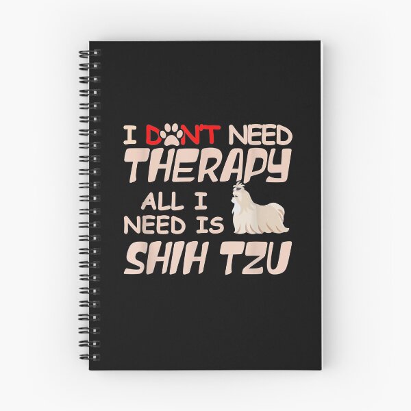 Item preview, I Don't Need Therapy All I Need Is Shih Tzu Dog Owner Lover  designed and sold by laurader.