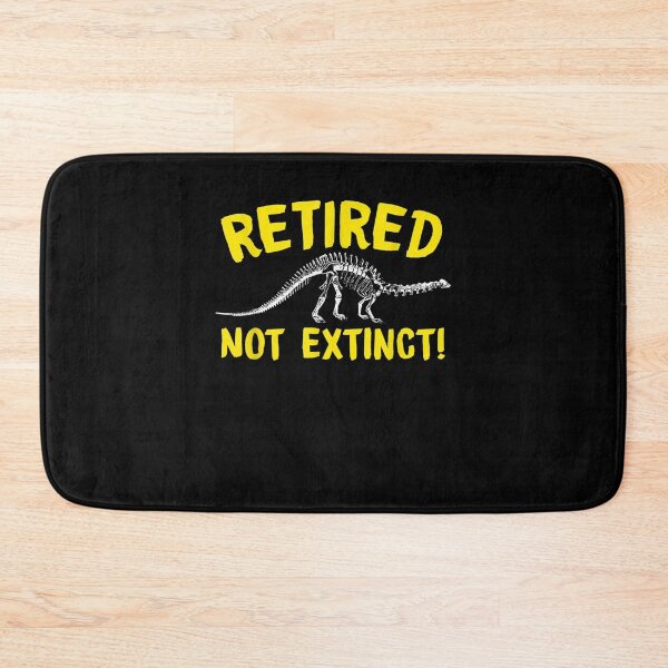 Item preview, Retired Not Extinct Funny Sarcastic Retirement Humor  designed and sold by jerrie9.