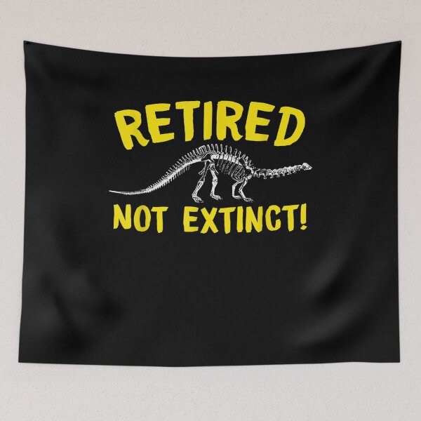 Item preview, Retired Not Extinct Funny Sarcastic Retirement Humor  designed and sold by jerrie9.