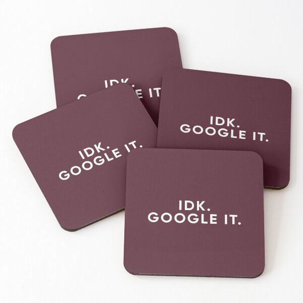 Item preview, IDK. Google It. | Funny Quote designed and sold by PabloPatterns.