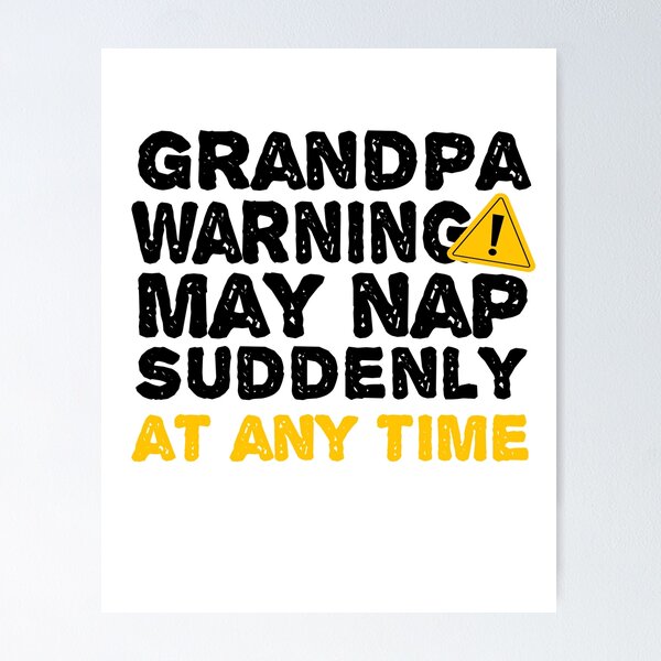 Item preview, Grandpa Warning May Nap Suddenly At Any Time - Best gift for Grand Fathers designed and sold by redblackline.