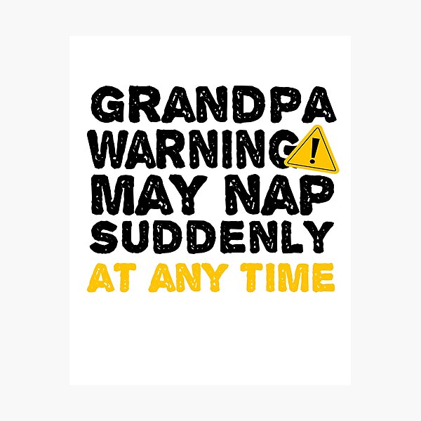 Item preview, Grandpa Warning May Nap Suddenly At Any Time - Best gift for Grand Fathers designed and sold by redblackline.