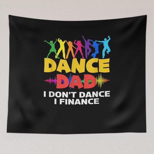 Item preview, Mens Funny Dance Dad I Don't Dance I Finance Dancing Dad  designed and sold by laurader.