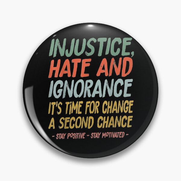 Item preview, Injustice Hate And Ignorance Time For Change A Second Chance  designed and sold by laurader.