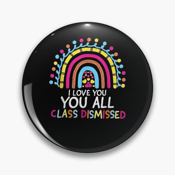 Item preview, I Love You All Class Dismissed Teacher Last Day Of School  designed and sold by laurader.