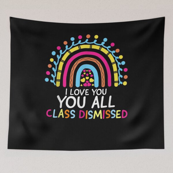 Item preview, I Love You All Class Dismissed Teacher Last Day Of School  designed and sold by laurader.