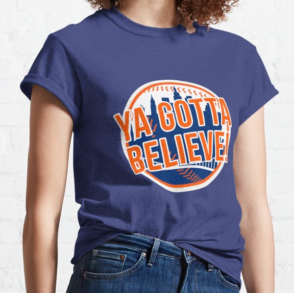 ya gotta believe mets shirt